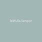 Lekfulla Lampor