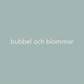 Bubbles and flowers