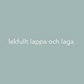 Lekfullt lappa och laga